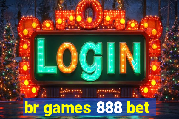 br games 888 bet